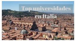 Conoce Las Mejores Universidades Para Estudiar En Italia
